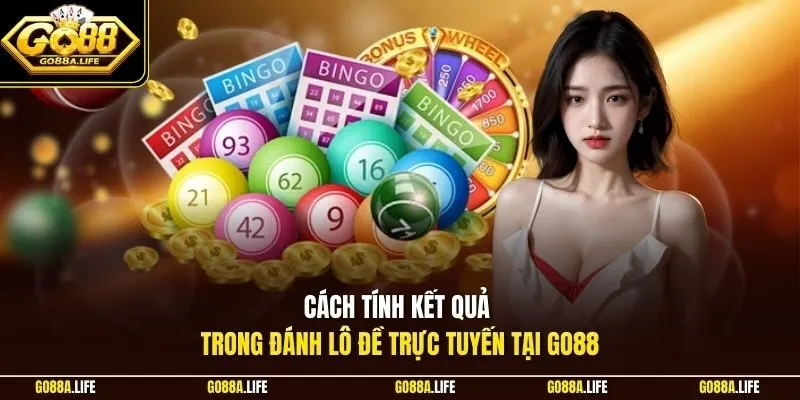Cách tính kết quả trong đánh lô đề trực tuyến tại Go88